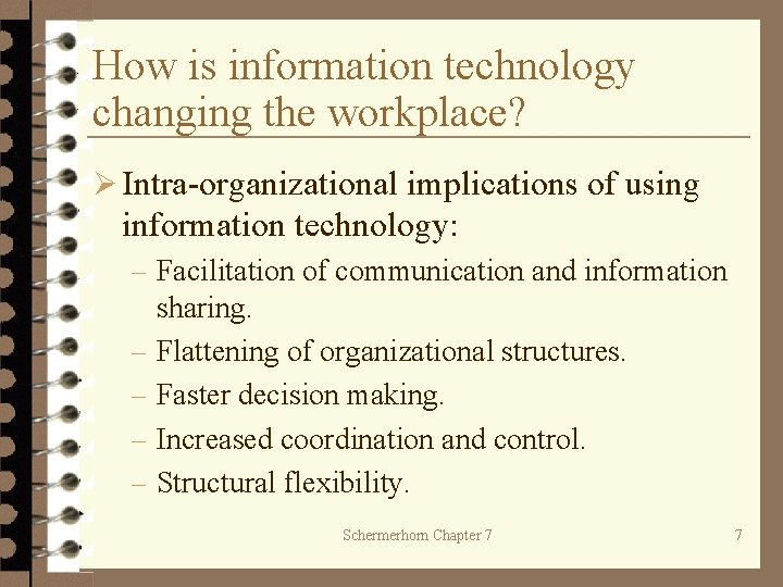 How is information technology changing the workplace? Ø Intra-organizational implications of using information technology: