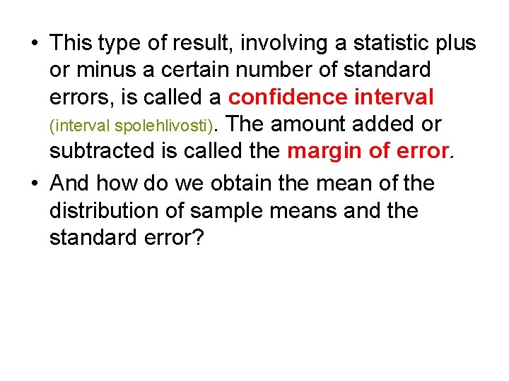  • This type of result, involving a statistic plus or minus a certain