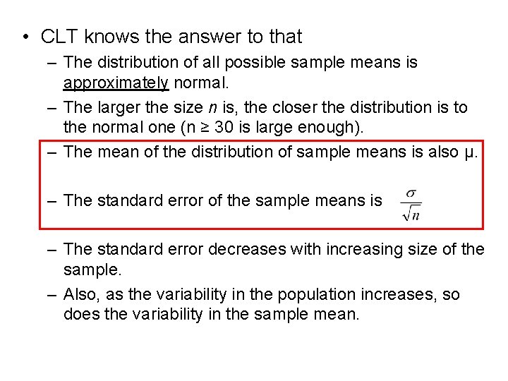  • CLT knows the answer to that – The distribution of all possible