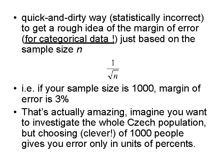  • quick-and-dirty way (statistically incorrect) to get a rough idea of the margin