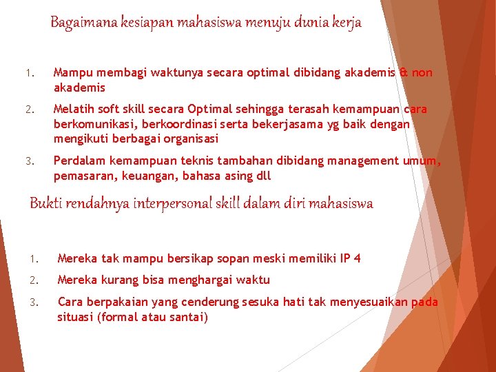 Bagaimana kesiapan mahasiswa menuju dunia kerja 1. Mampu membagi waktunya secara optimal dibidang akademis