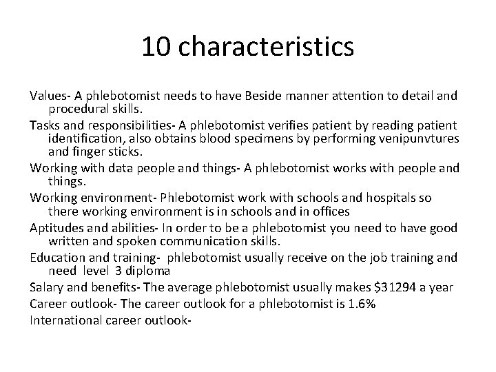 10 characteristics Values- A phlebotomist needs to have Beside manner attention to detail and 10 characteristics Values- A phlebotomist needs to have Beside manner attention to detail and