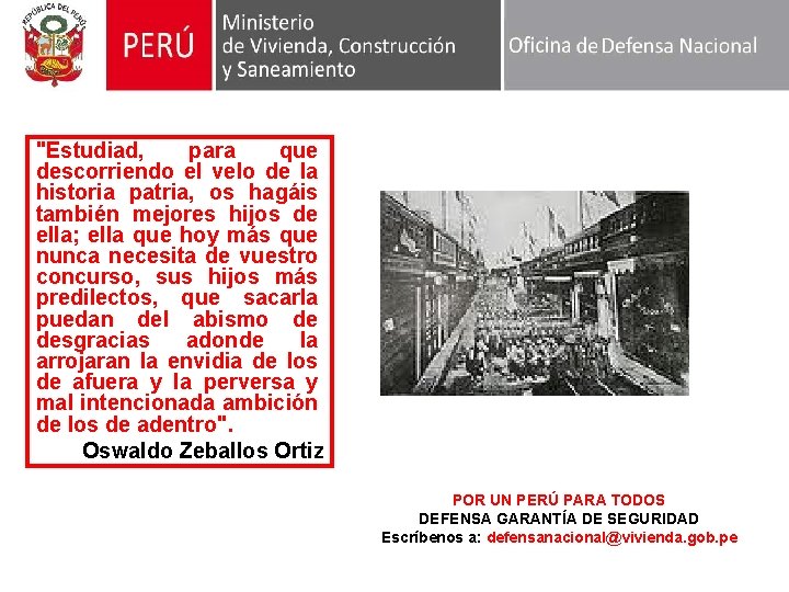 "Estudiad, para que descorriendo el velo de la historia patria, os hagáis también mejores