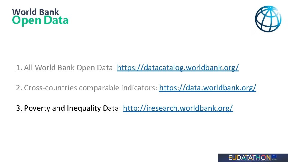 World Bank Open Data 1. All World Bank Open Data: https: //datacatalog. worldbank. org/