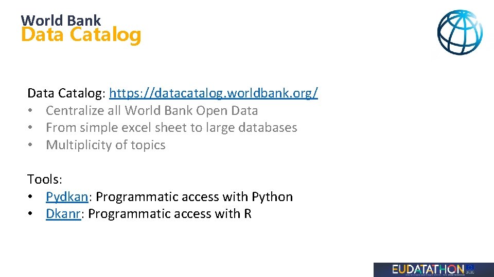 World Bank Data Catalog: https: //datacatalog. worldbank. org/ • Centralize all World Bank Open