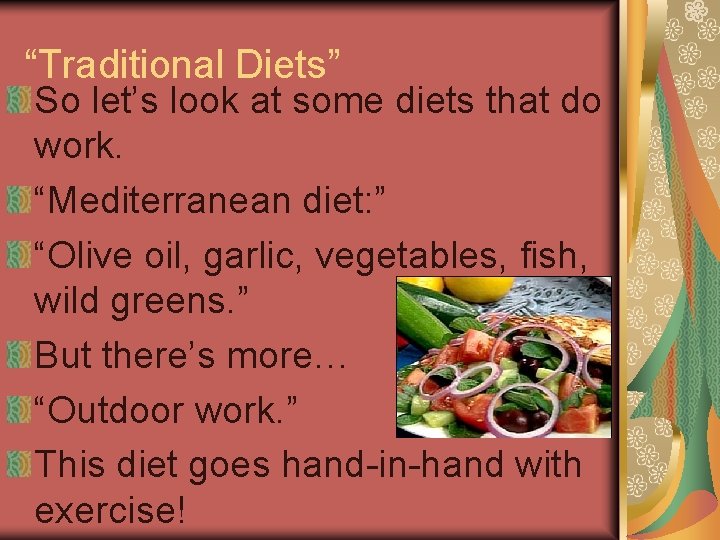 “Traditional Diets” So let’s look at some diets that do work. “Mediterranean diet: ”