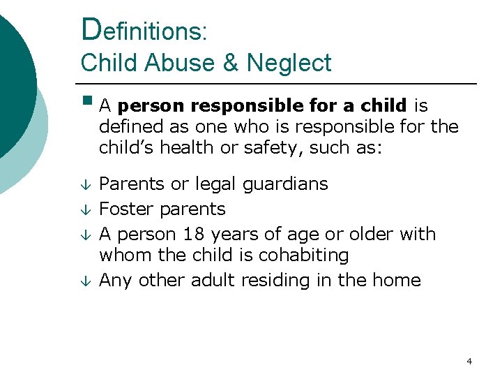 Definitions: Child Abuse & Neglect § A person responsible for a child is defined