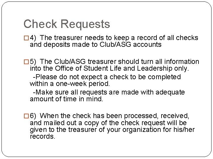 Check Requests � 4) The treasurer needs to keep a record of all checks