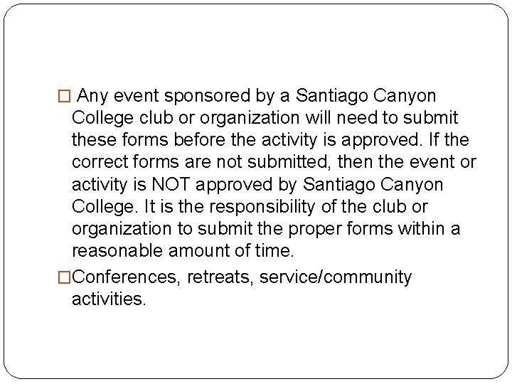 � Any event sponsored by a Santiago Canyon College club or organization will need