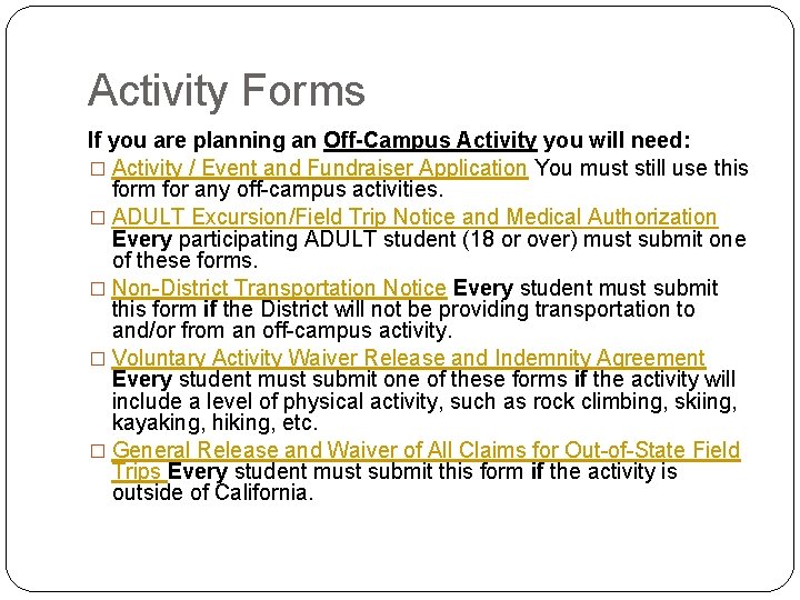 Activity Forms If you are planning an Off-Campus Activity you will need: � Activity