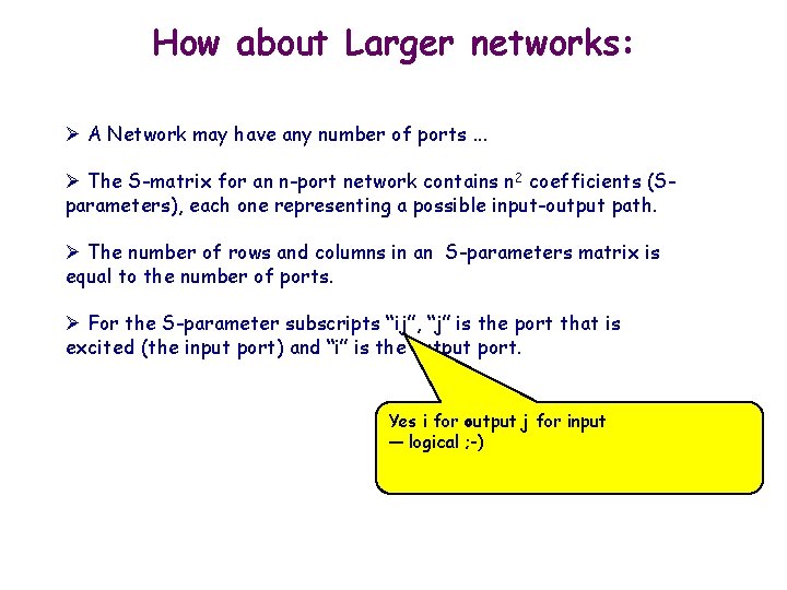 How about Larger networks: Ø A Network may have any number of ports. .