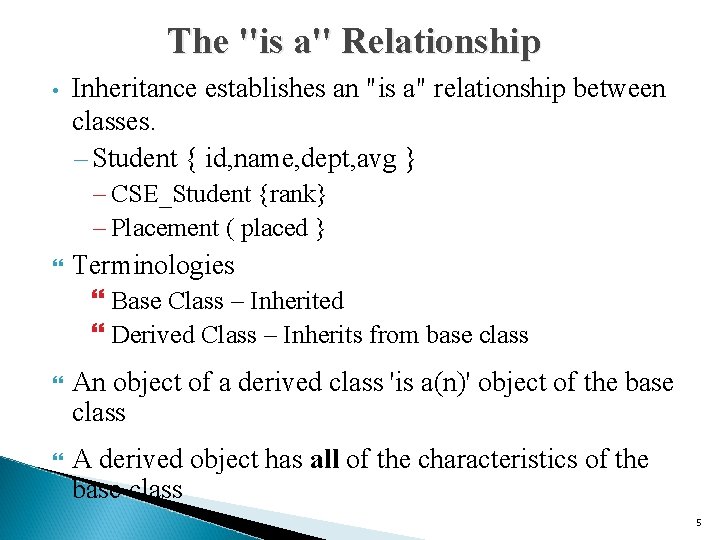 The "is a" Relationship • Inheritance establishes an "is a" relationship between classes. – The "is a" Relationship • Inheritance establishes an "is a" relationship between classes. –