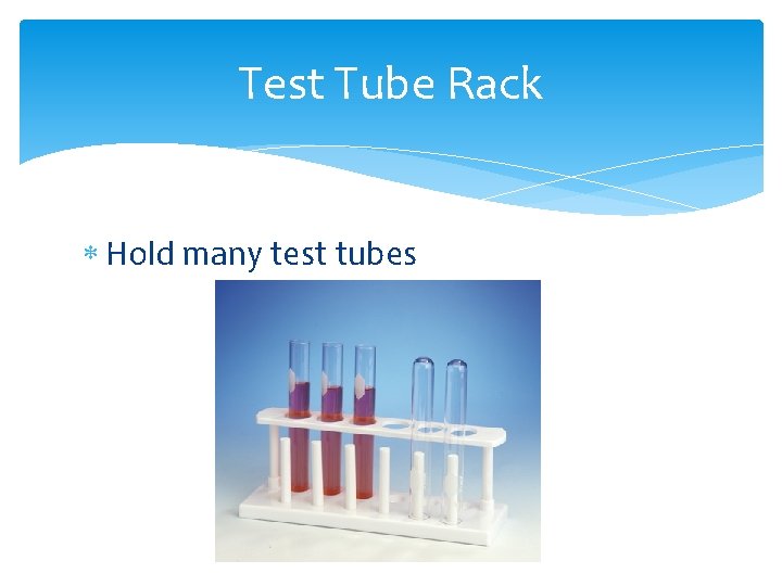 Test Tube Rack Hold many test tubes 