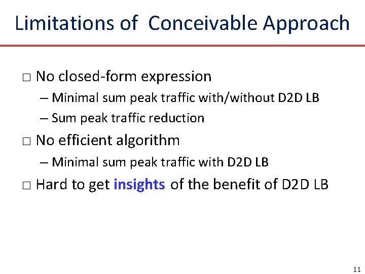 Limitations of Conceivable Approach □ No closed-form expression – Minimal sum peak traffic with/without