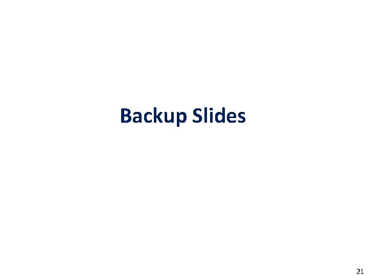 Backup Slides 21 