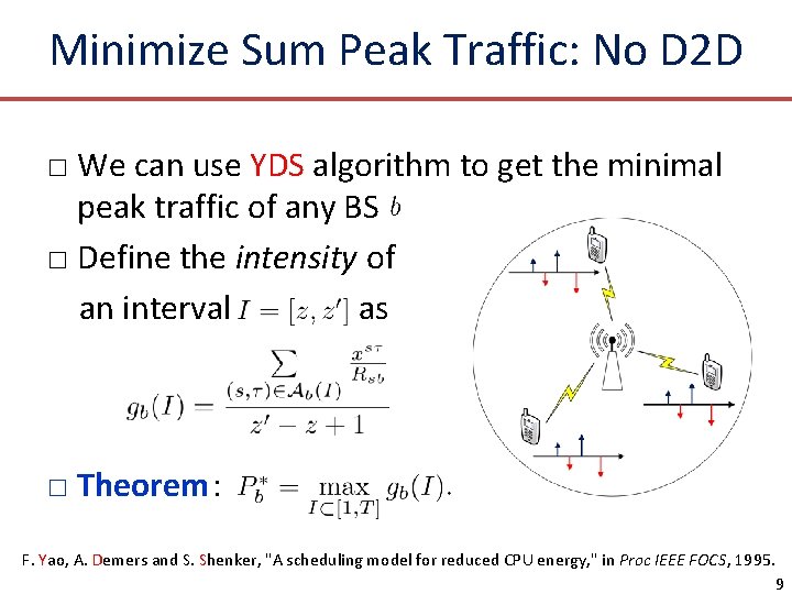 Minimize Sum Peak Traffic: No D 2 D □ We can use YDS algorithm
