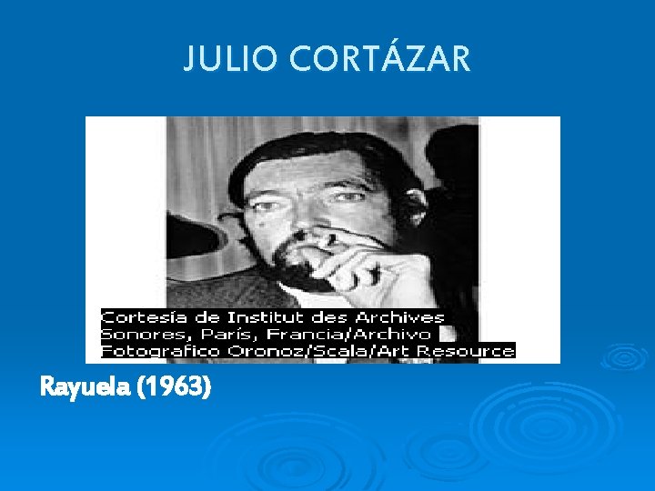 JULIO CORTÁZAR Rayuela (1963) 
