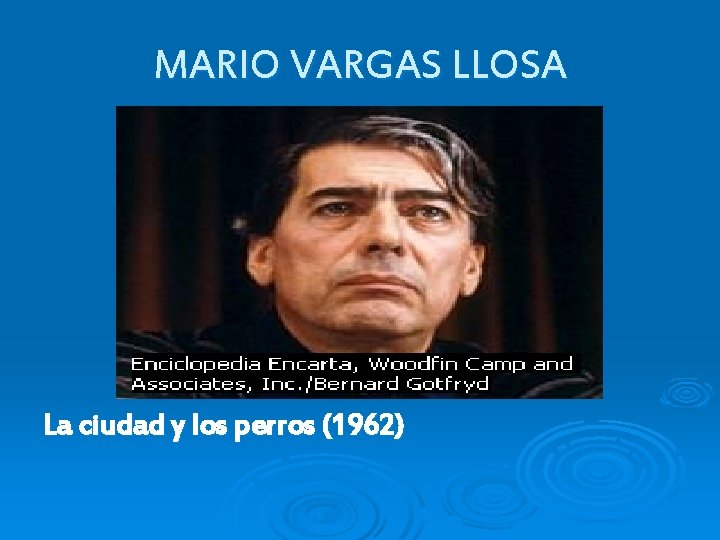 MARIO VARGAS LLOSA La ciudad y los perros (1962) 
