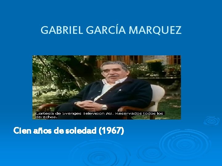 GABRIEL GARCÍA MARQUEZ Cien años de soledad (1967) 
