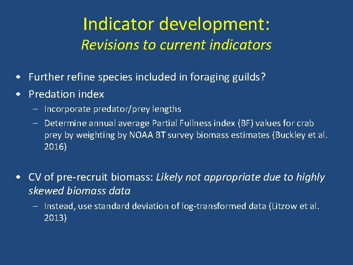 Indicator development: Revisions to current indicators • Further refine species included in foraging guilds?