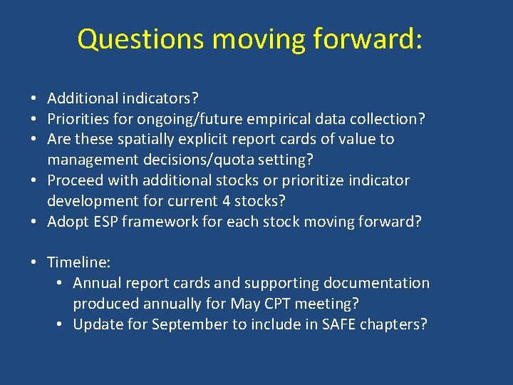 Questions moving forward: • Additional indicators? • Priorities for ongoing/future empirical data collection? •