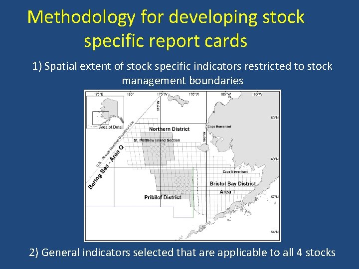 Methodology for developing stock specific report cards 1) Spatial extent of stock specific indicators