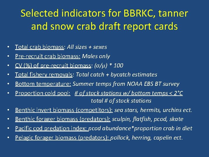 Selected indicators for BBRKC, tanner and snow crab draft report cards • • •