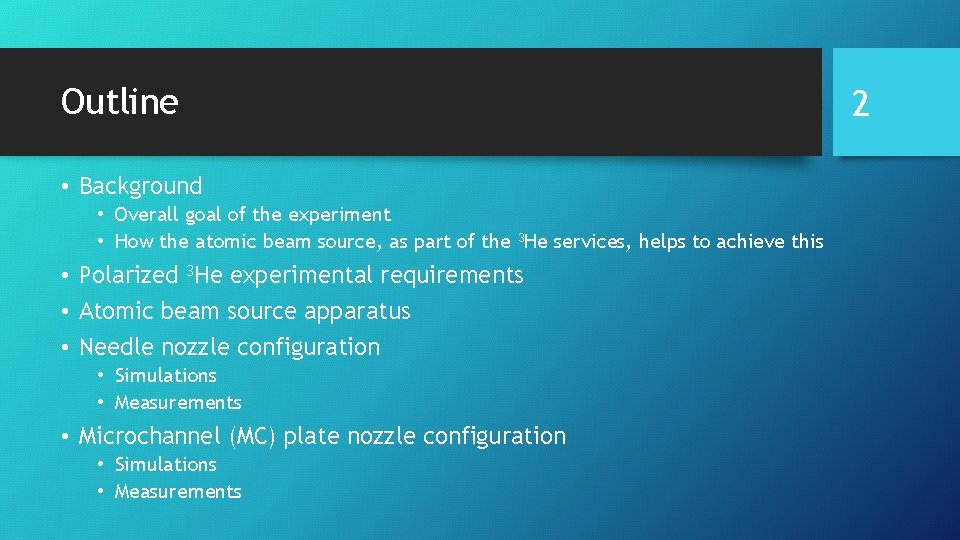 Outline • Background • Overall goal of the experiment • How the atomic beam