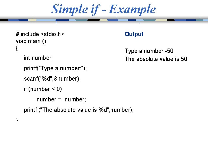 Simple if - Example # include <stdio. h> void main () { int number;