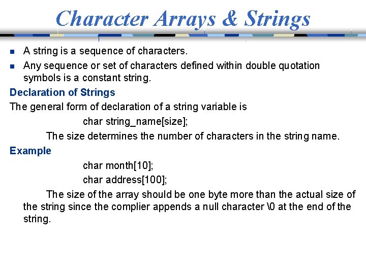 Character Arrays & Strings A string is a sequence of characters. n Any sequence