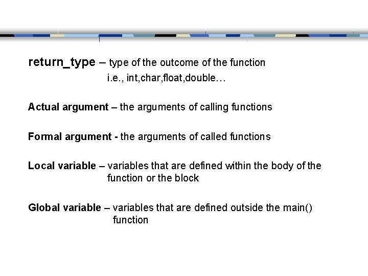 return_type – type of the outcome of the function i. e. , int, char,