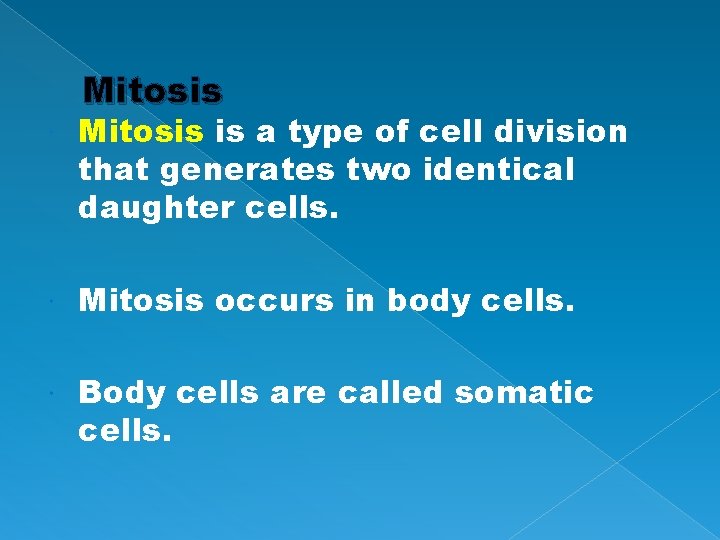 Mitosis is a type of cell division that generates two identical daughter cells. Mitosis