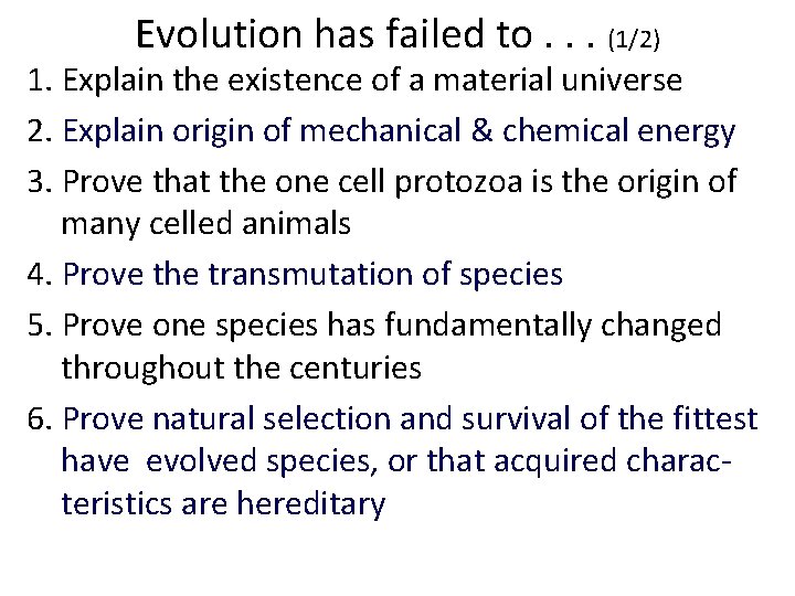 Evolution has failed to. . . (1/2) 1. Explain the existence of a material