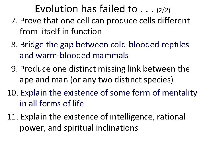 Evolution has failed to. . . (2/2) 7. Prove that one cell can produce