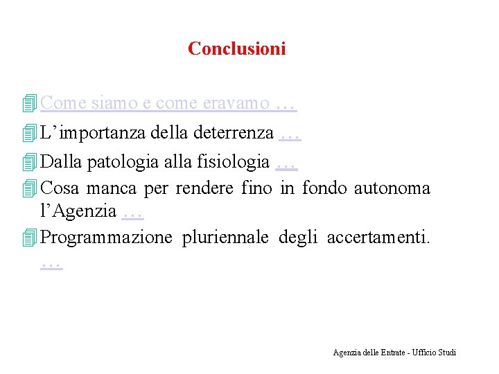 Conclusioni 4 Come siamo e come eravamo … 4 L’importanza della deterrenza … 4