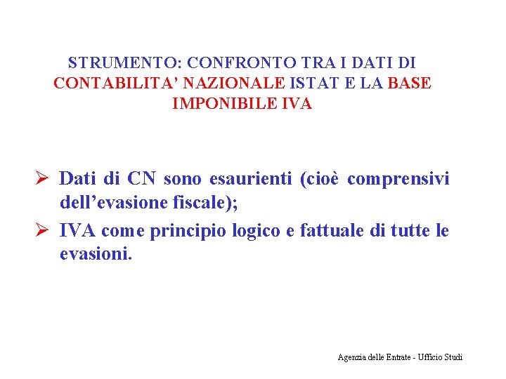 STRUMENTO: CONFRONTO TRA I DATI DI CONTABILITA’ NAZIONALE ISTAT E LA BASE IMPONIBILE IVA