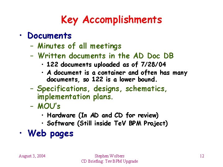 Key Accomplishments • Documents – Minutes of all meetings – Written documents in the