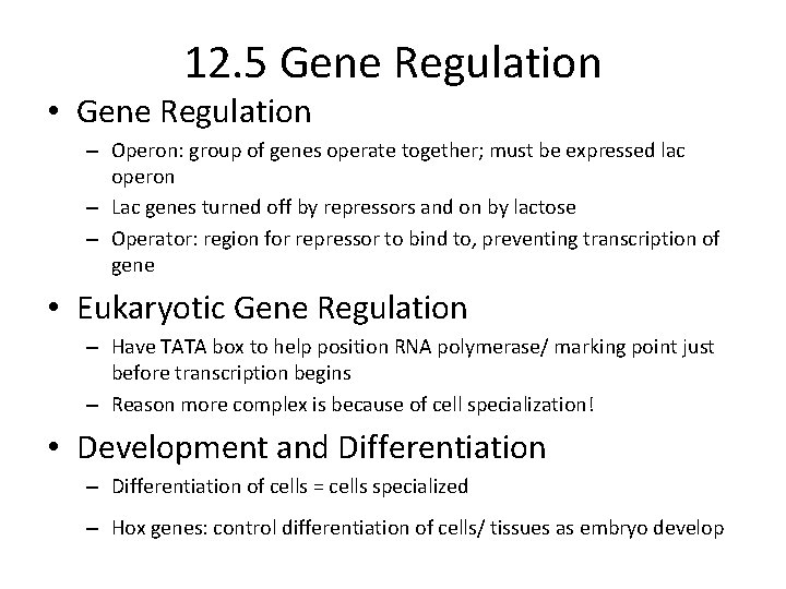 12. 5 Gene Regulation • Gene Regulation – Operon: group of genes operate together;