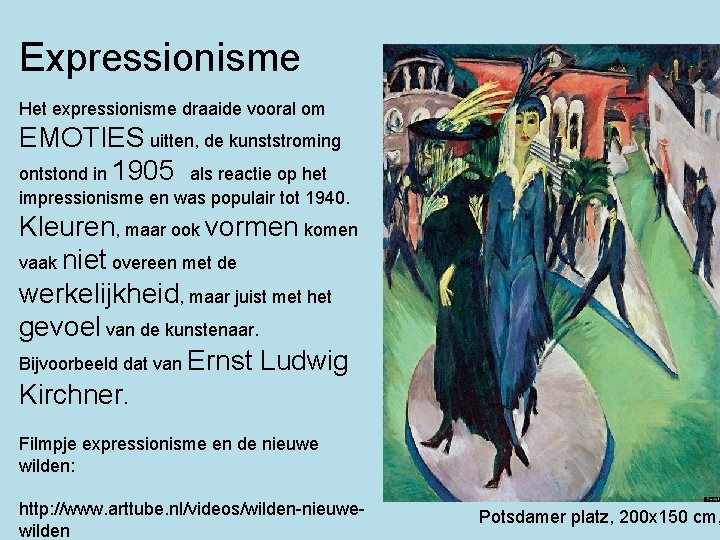 Expressionisme Het expressionisme draaide vooral om EMOTIES uitten, de kunststroming ontstond in 1905 als