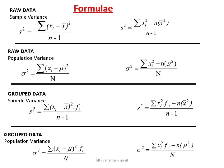 RAW DATA Sample Variance Formulae RAW DATA Population Variance GROUPED DATA Sample Variance GROUPED