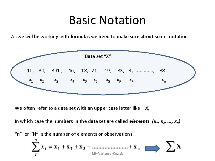 Basic Notation As we will be working with formulas we need to make sure