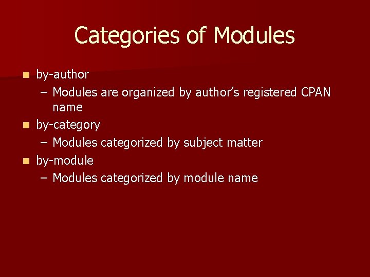 Categories of Modules by-author – Modules are organized by author’s registered CPAN name n