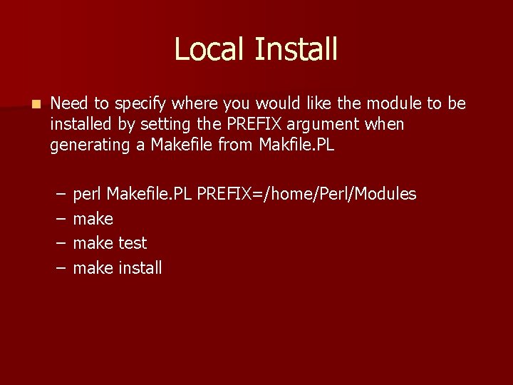 Local Install n Need to specify where you would like the module to be