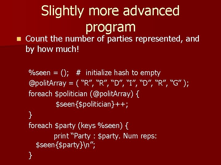 Slightly more advanced program n Count the number of parties represented, and by how