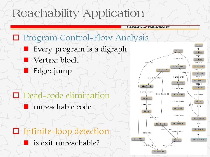 Reachability Application Computer Science Otterbein University o Program Control-Flow Analysis Every program is a Reachability Application Computer Science Otterbein University o Program Control-Flow Analysis Every program is a