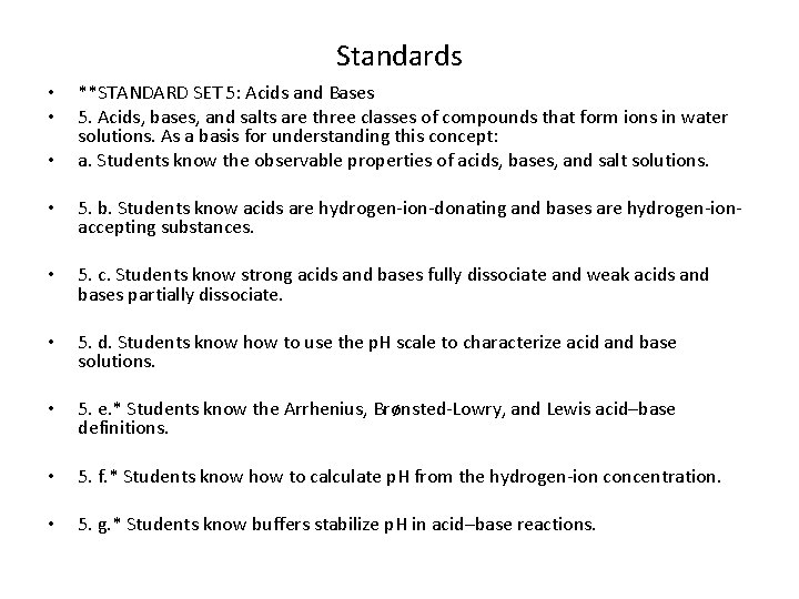 Standards • • • **STANDARD SET 5: Acids and Bases 5. Acids, bases, and