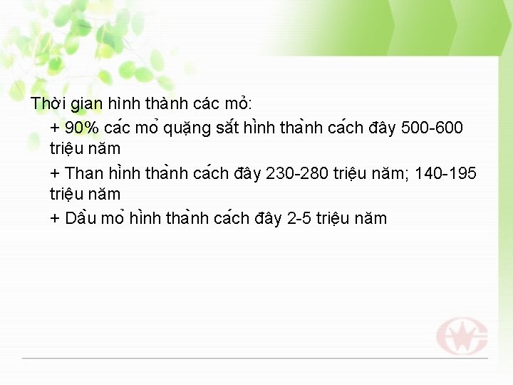 Thời gian hình thành các mỏ: + 90% ca c mo quă ng să