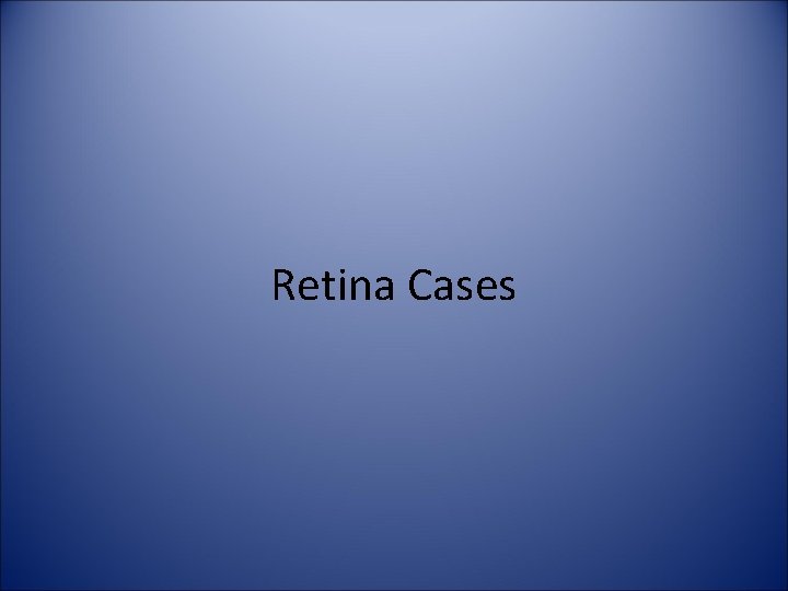 Retina Cases 