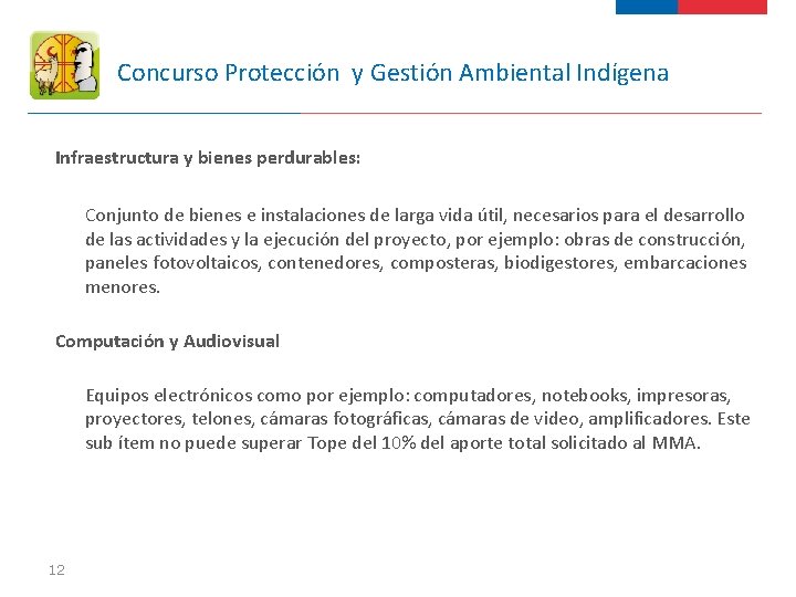 Concurso Protección y Gestión Ambiental Indígena Infraestructura y bienes perdurables: Conjunto de bienes e