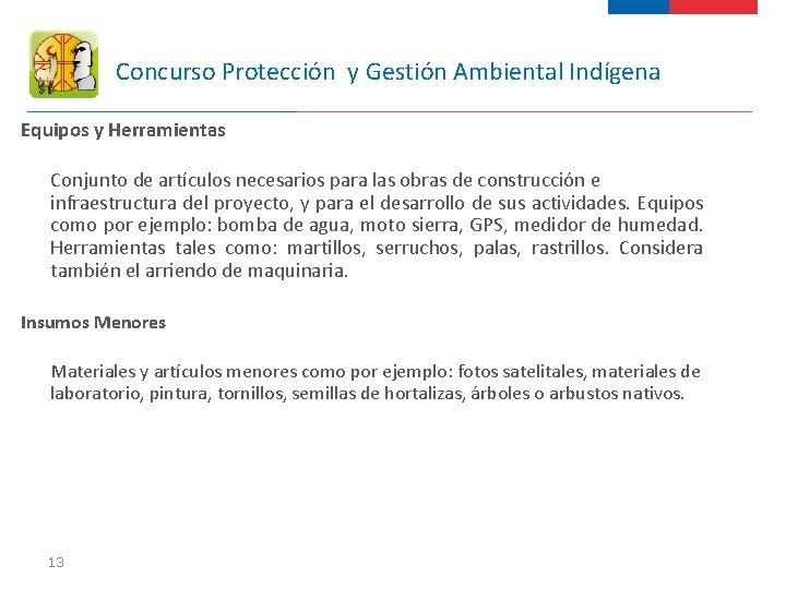 Concurso Protección y Gestión Ambiental Indígena Equipos y Herramientas Conjunto de artículos necesarios para